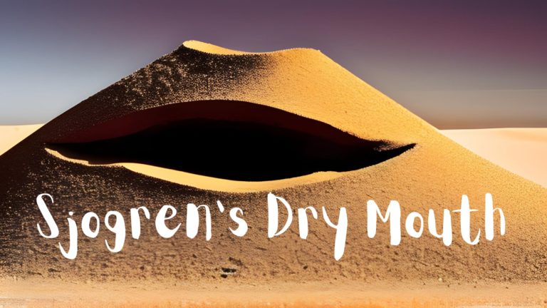 When Dry Mouth in Sjogren’s Becomes a Problem