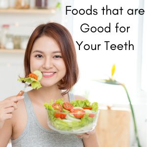 Foods that are Good for Your Teeth