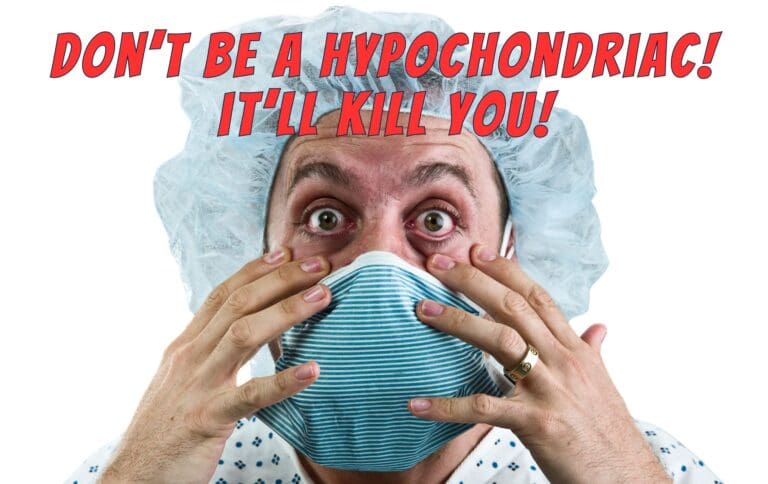 researchers say hypochondriacs more likely to die